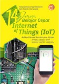 14 Jam Belajar Cepat Internet of Things (IoT): aplikasi sensor dan aktuator dengan NodeMCU ESP8266-Blynk, NodeMCU ESP8266-Webserver, NodeMCU ESP8266-ThingSpeak