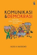Komunikasi & Demokrasi: Esai-esai Etika Komunikasi Politik