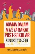 Agama dalam Masyarakat Post-Sekuler: refleksi teologis
