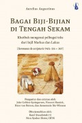 Bagai biji-bijian di Tengah Sekam: khotbah mengenai pelbagai teks dari injil markus dan lukas (sermones de scripturis 94A-116+367)