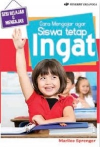 Cara Mengajar agar Siswa Tetap Ingat