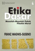 Etika Dasar : Masalah-masalah Pokok Filsafat Moral