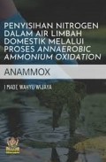 Penyisihan Nitrogen Dalam Air Limbah Domestik Melalui Proses Annaerobic Ammonium Oxidation (anammox)
