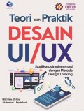Teori dan Praktik UI/UX: studi kasus implementasidengan metode design thinking