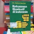 Kekuasaan eksekutif di Indonesia.