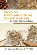 Teknologi pengolahan tepung dan pati biji-bijian berbasis tanaman kayu.