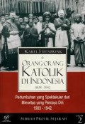 Orang-Orang Katolik Di Indonesia 1808-1942: Pertumbuhan yang Spektakuler dari Minoritas yang Percaya diri 1903-1942 Jilid. 2
