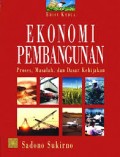 Ekonomi Pembangunan : Proses, Masalah, dan Dasar Kebijakan.