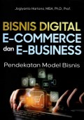 Bisnis Digital E-Commerce dan E-Business: pendekatan model bisnis