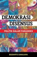 Demokrasi disensus; Politik dalam paradoks.