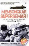 Membongkar Supersemar: Dari CIA hingga kudeta merangkak melawan Bung Karno.