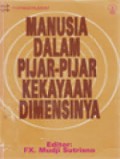 Manusia dalam pijar-pijar kekayaan dimensinya (pustaka filsafat).