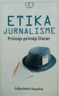 Etika Jurnalisme: Prinsip-Prinsip Dasar