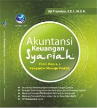 Akuntansi keuangan syariah; Teori, kasus & pengantar menuju praktik.