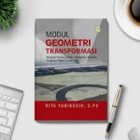 Modul Geometri Transformasi: Mengkaji Tentang Definisi, Pembuktian Teorema, Ringkasan Materi Dan Soal-soal.