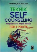Teknik self counseling; Mengubah stres menjadi bahagia , teori dan praktik.