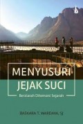 Menyusuri jejak suci; Berziarah ditemani sejarah.