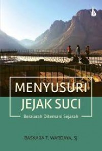 Menyusuri jejak suci; Berziarah ditemani sejarah.