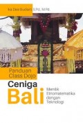 Panduan class dojo ceniga Bali; Menilik etnomatematika dengan teknologi.