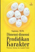 Dimensi-Dimensi Pendidikan Karakter: Wawasan, Strategi, dan Langkah Praktis.