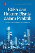 Etika dan Hukum Bisnis dalam Praktik: Panduan bagi Profesional dan Pengusaha