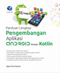 Panduan Lengkap Pengembangan Aplikasi Android dengan Kotlin