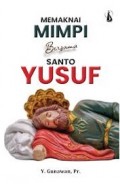 Memaknai Mimpi Bersama Santo Yusuf
