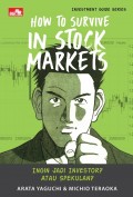How To Survive In Stock Markets: Ingin Jadi Investors? Atau Spekulan?