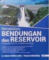 Rehabilitasi Bendungan dan Reservior: Konsep Serta Implementasi