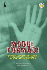 Modul Formasi: Untuk Pelayanan Profesional Gereja Katolik Indonesia