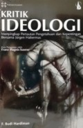 Kritik ideologi: menyikapi pertautan pengetahuan dan kepentingan bersma Jurgen Habermas