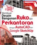Panduan Lengkap Membuat Desain Bangunan Ruko dan Perkantoran dengan Autocad dan Google Sketchup