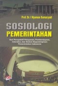 Sosiologi Pemerintahan dari Perspektif Pelayanan, Pemberdayaan, Interaksi, dan Sistem Kepemimpinan Pemerintahan Indonesia
