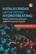 Katalis Cerdas untuk Proses Hydrotreating: Kajian Mekanisme Reaksi pada Permukaan Katalis
