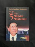 Susilo Bambang Yudoyono dalam 5 hari mandat maklumat.