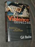 Violence unveiled; Humanity at the crossroads.