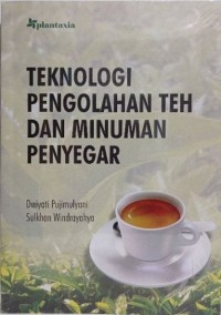 Teknologi Pengolahan Teh Dan Minuman Penyegar