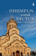 Dihimpun untuk Diutus: Pengantar Singkat Eklesiologi
