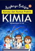 Asyiknya Belajar Konsep dan Rumus Praktis: Kimia