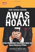 Seri Cerdas Hukum: Awas Hoax!