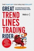 Great Trend Lines Trading Rider: Cara Mudah Menguasai Trading Menggunakan Strategi Trendline