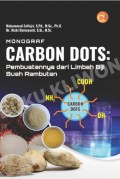 Monograf Carbon Dots: Pembuatannya dari Limbah Biji Buah Rambutan