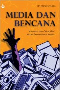 Media Dan Bencana: Konsepsi dan Cetak Biru Model Pemberitaan Media