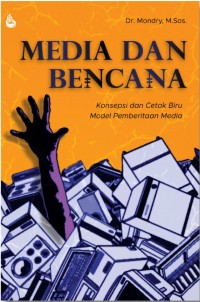 Media Dan Bencana: Konsepsi dan Cetak Biru Model Pemberitaan Media