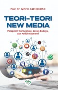 Teori-teori New Media: perspektif komunikasi, sosial-budaya, dan politik-ekonomi