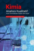 Kimia Analisis Kualitatif: Azas Pemeriksaan Kation dan Anion