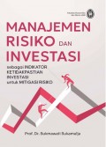 Manajemen Risiko dan Investasi: Sebagai Indikator Ketidakpastian Investasi untuk Mitgasi Risiko