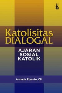 Katolisitas Dialogical: Ajaran Sosial Katolik