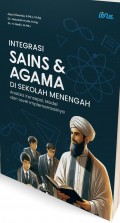 Integrasi Sains dan Agama di Sekolah Menengah: Analisis Konsepsi, Model dan Level Implementasinya