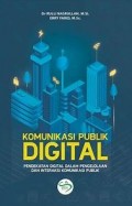 Komunikasi Publik Digital: Pendekatan Digital dalam Pengelolaan dan Interaksi Komunikasi Publik